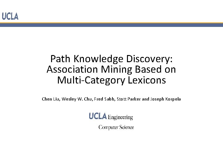 Path Knowledge Discovery: Association Mining Based on Multi-Category Lexicons Chen Liu, Wesley W. Chu,
