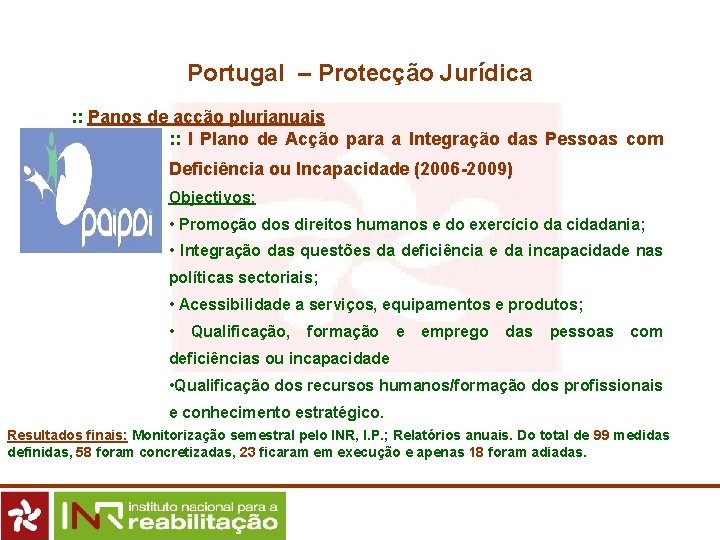 Portugal – Protecção Jurídica : : Panos de acção plurianuais : : I Plano