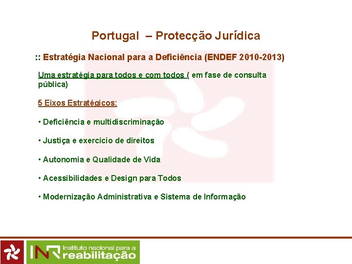 Portugal – Protecção Jurídica : : Estratégia Nacional para a Deficiência (ENDEF 2010 -2013)