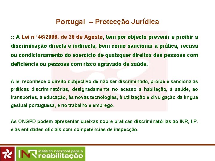 Portugal – Protecção Jurídica : : A Lei nº 46/2006, de 28 de Agosto,