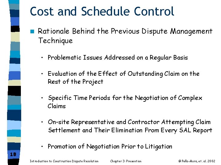 Cost and Schedule Control n Rationale Behind the Previous Dispute Management Technique • Problematic