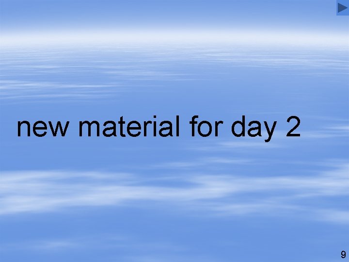 new material for day 2 9 