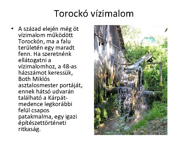 Torockó vízimalom • A század elején még öt vízimalom működött Torockón, ma a falu