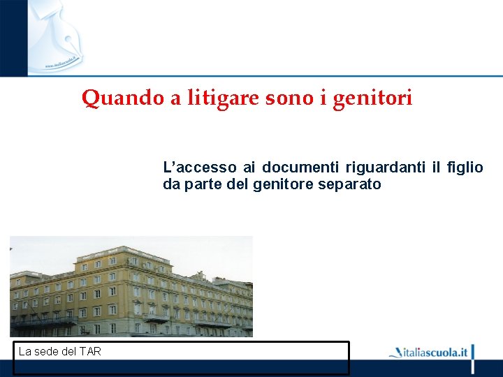 Quando a litigare sono i genitori L’accesso ai documenti riguardanti il figlio da parte