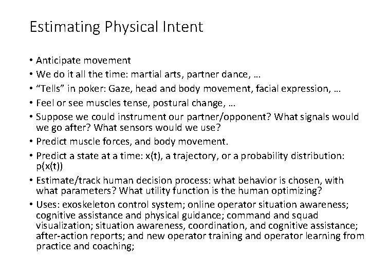 Estimating Physical Intent • Anticipate movement • We do it all the time: martial