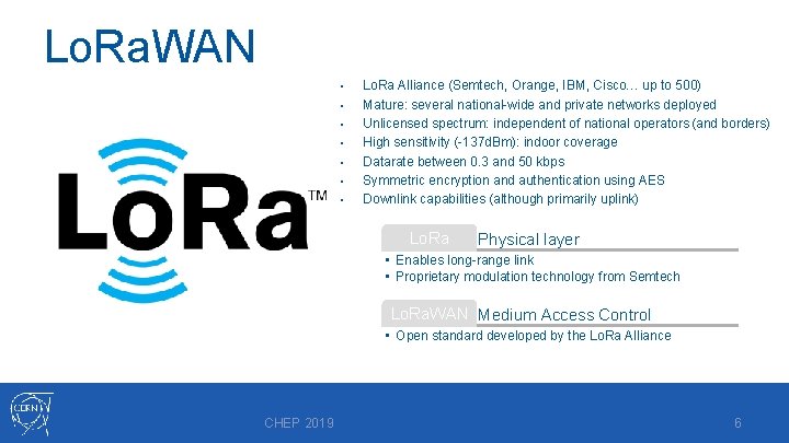 Lo. Ra. WAN • • Lo. Ra Alliance (Semtech, Orange, IBM, Cisco… up to