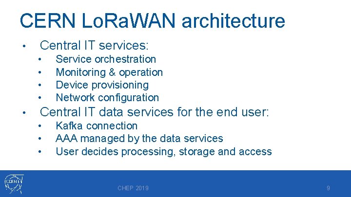 CERN Lo. Ra. WAN architecture • Central IT services: • • • Service orchestration