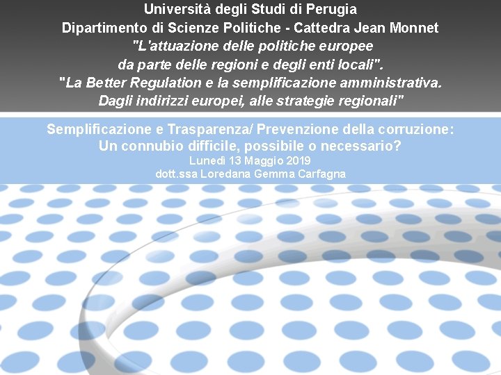 Università degli Studi di Perugia Dipartimento di Scienze Politiche - Cattedra Jean Monnet "L'attuazione