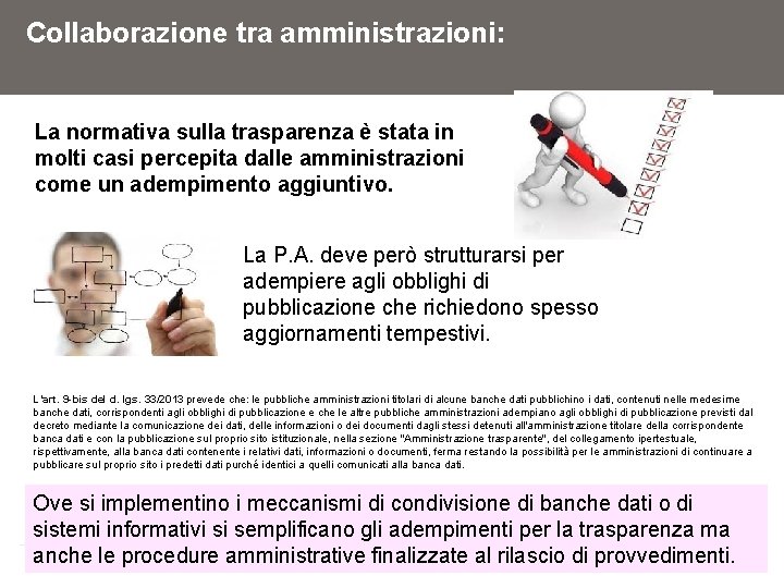 Collaborazione tra amministrazioni: La normativa sulla trasparenza è stata in molti casi percepita dalle