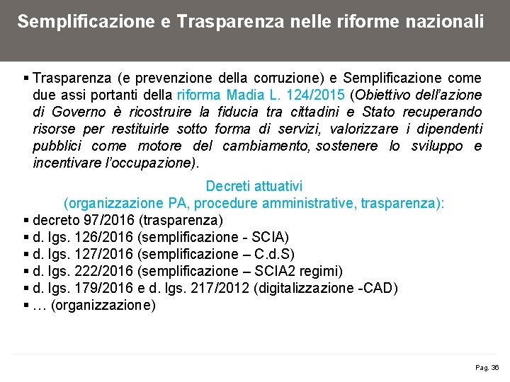 Semplificazione e Trasparenza nelle riforme nazionali § Trasparenza (e prevenzione della corruzione) e Semplificazione