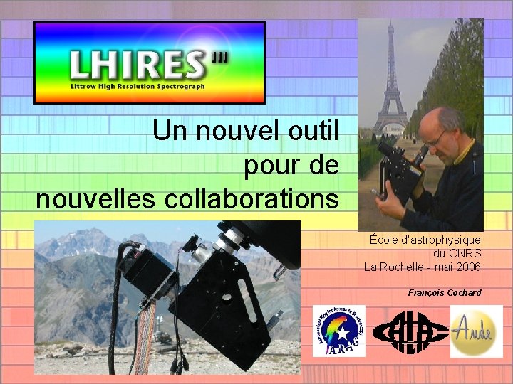 Un nouvel outil pour de nouvelles collaborations École d’astrophysique du CNRS La Rochelle -