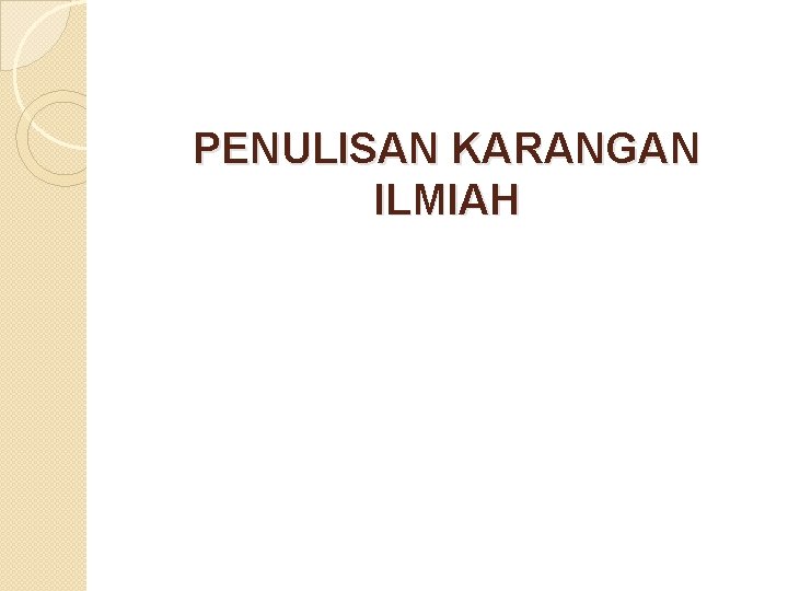 PENULISAN KARANGAN ILMIAH 