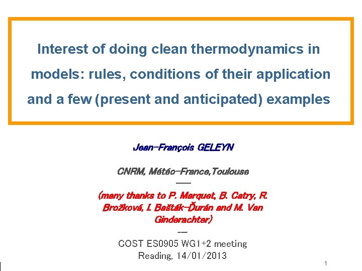 Interest of doing clean thermodynamics in models: rules, conditions of their application and a