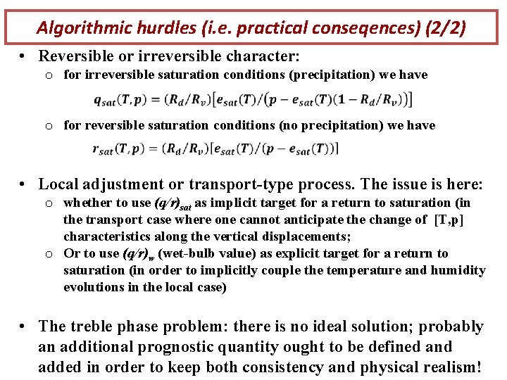 Algorithmic hurdles (i. e. practical conseqences) (2/2) • Reversible or irreversible character: o for