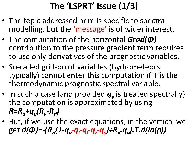 The ‘LSPRT’ issue (1/3) • The topic addressed here is specific to spectral modelling,