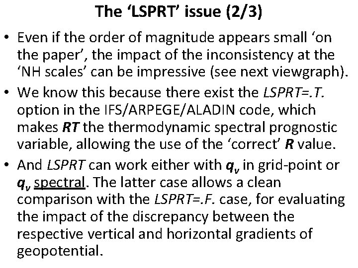 The ‘LSPRT’ issue (2/3) • Even if the order of magnitude appears small ‘on