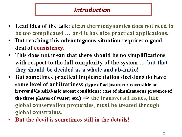 Introduction • Lead idea of the talk: clean thermodynamics does not need to be