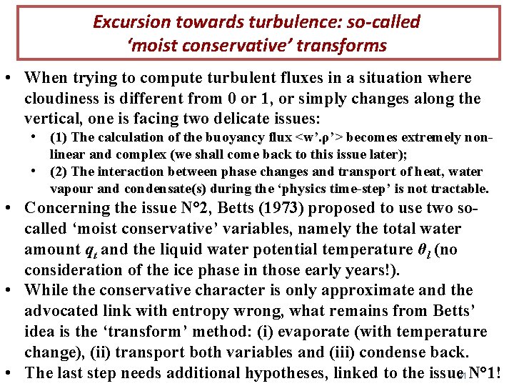 Excursion towards turbulence: so-called ‘moist conservative’ transforms • When trying to compute turbulent fluxes