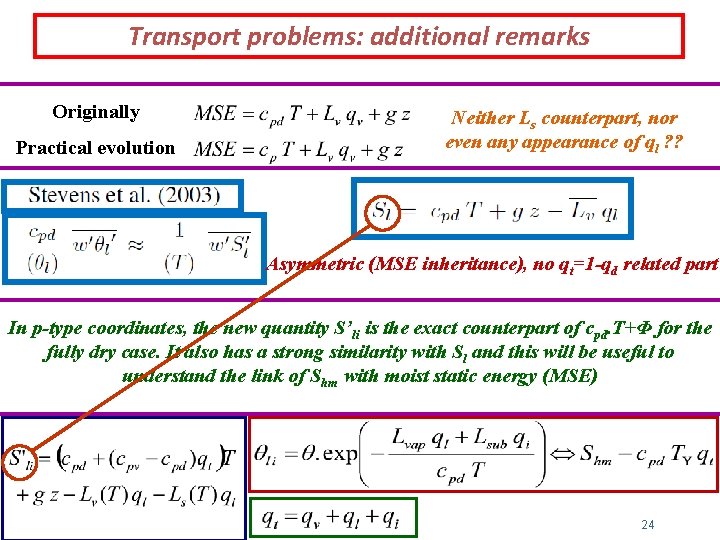 Transport problems: additional remarks Originally Practical evolution Neither Ls counterpart, nor even any appearance
