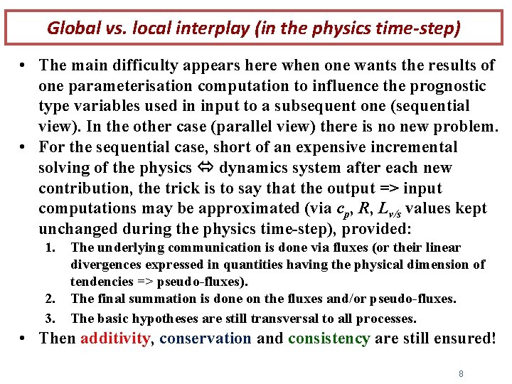 Global vs. local interplay (in the physics time-step) • The main difficulty appears here