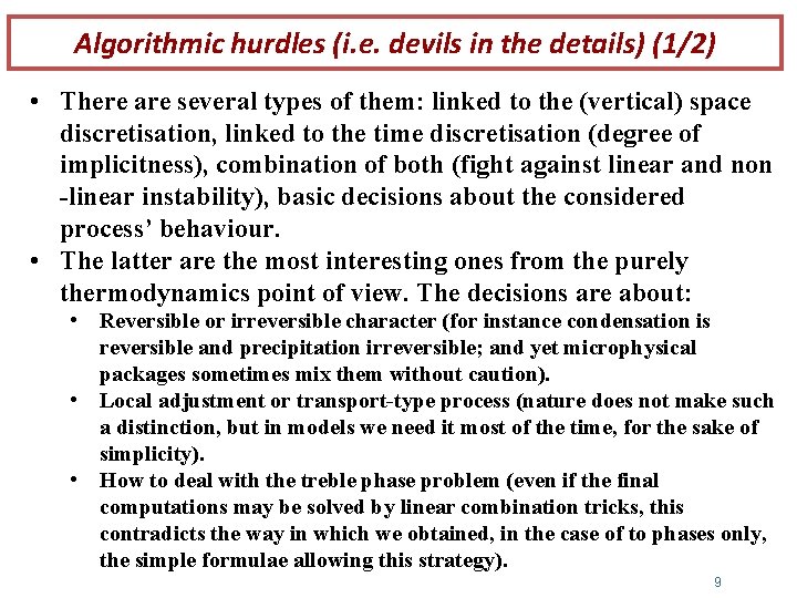 Algorithmic hurdles (i. e. devils in the details) (1/2) • There are several types