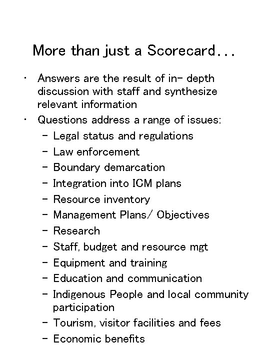 More than just a Scorecard… • Answers are the result of in- depth discussion