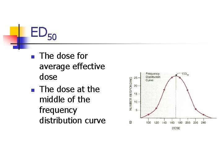 ED 50 n n The dose for average effective dose The dose at the