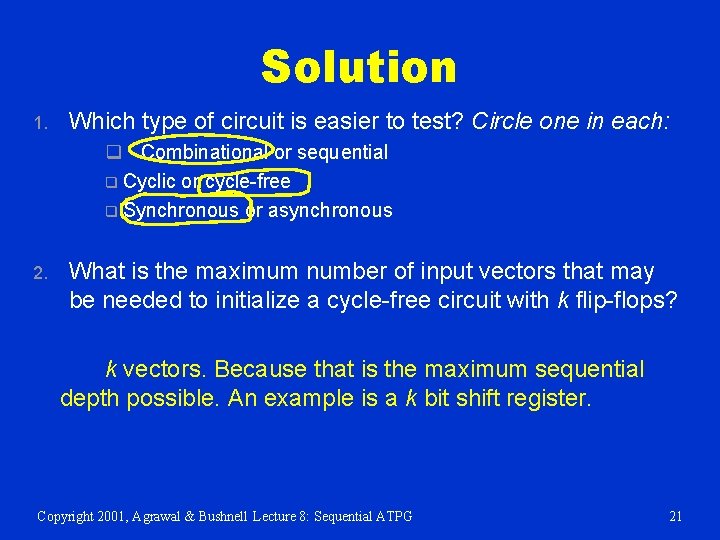 Solution 1. Which type of circuit is easier to test? Circle one in each:
