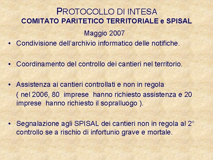 PROTOCOLLO DI INTESA COMITATO PARITETICO TERRITORIALE e SPISAL Maggio 2007 • Condivisione dell’archivio informatico