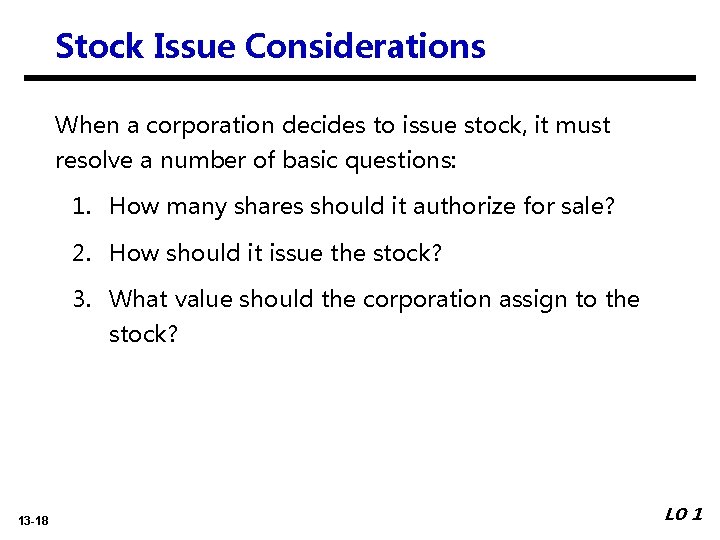 Stock Issue Considerations When a corporation decides to issue stock, it must resolve a