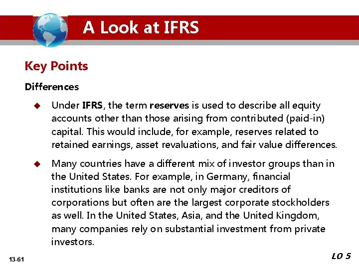 A Look at IFRS Key Points Differences 13 -61 u Under IFRS, the term