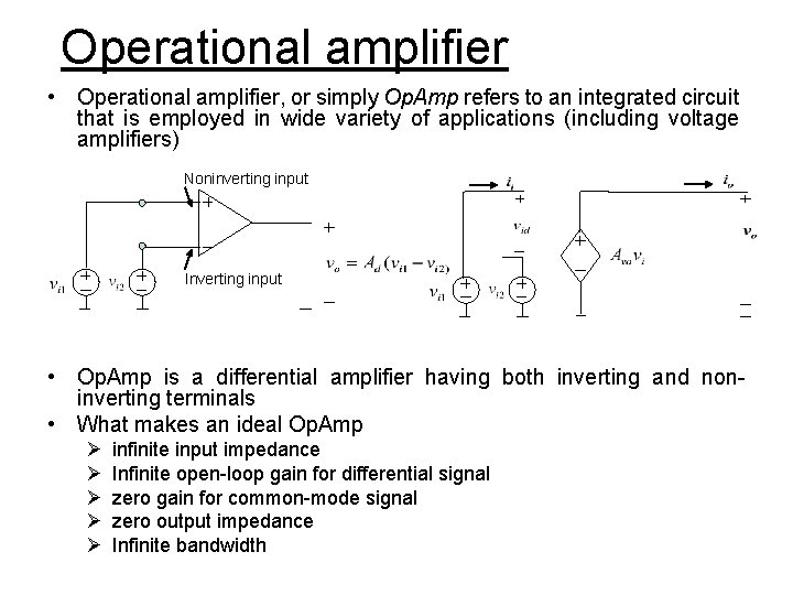 Operational amplifier • Operational amplifier, or simply Op. Amp refers to an integrated circuit