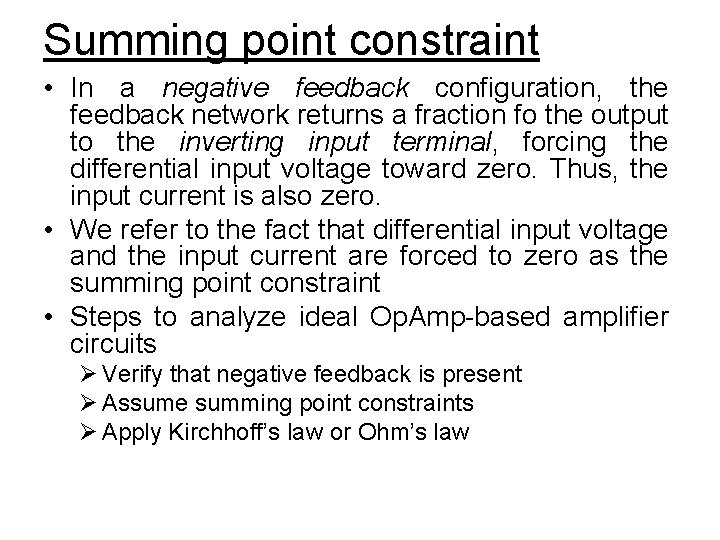 Summing point constraint • In a negative feedback configuration, the feedback network returns a