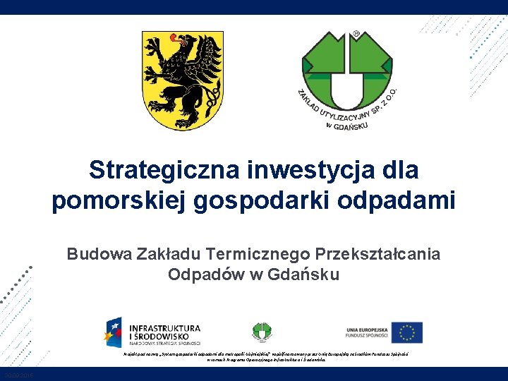 IPOPEMA / Poufne Strategiczna inwestycja dla pomorskiej gospodarki odpadami Budowa Zakładu Termicznego Przekształcania Odpadów