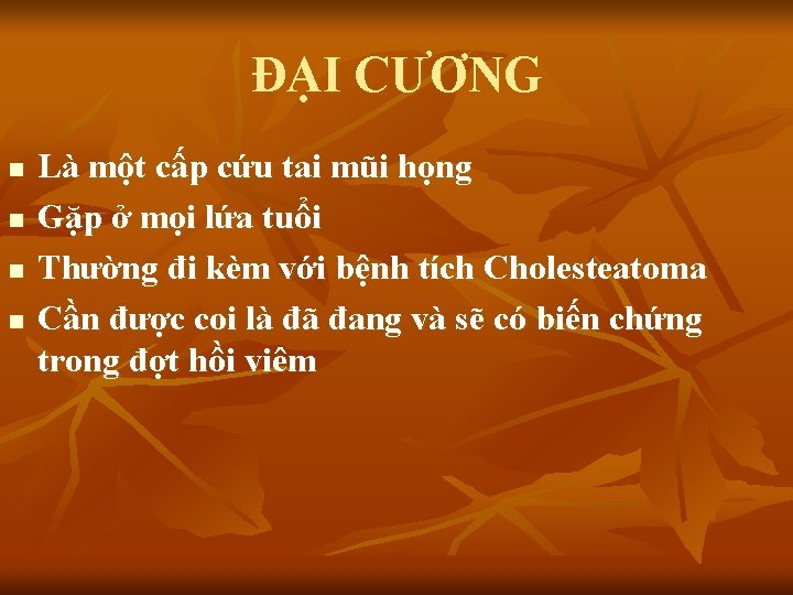 ĐẠI CƯƠNG n n Là một cấp cứu tai mũi họng Gặp ở mọi