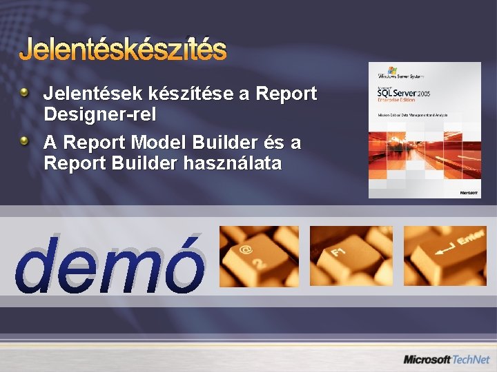 Jelentéskészítés Jelentések készítése a Report Designer-rel A Report Model Builder és a Report Builder