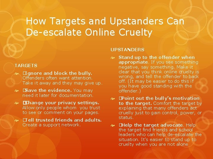 How Targets and Upstanders Can De-escalate Online Cruelty UPSTANDERS TARGETS �Ignore and block the
