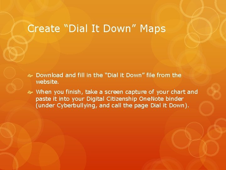 Create “Dial It Down” Maps Download and fill in the “Dial it Down” file