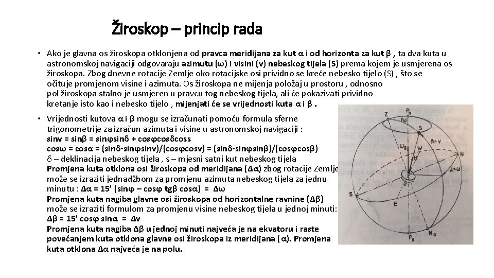 Žiroskop – princip rada • Ako je glavna os žiroskopa otklonjena od pravca meridijana