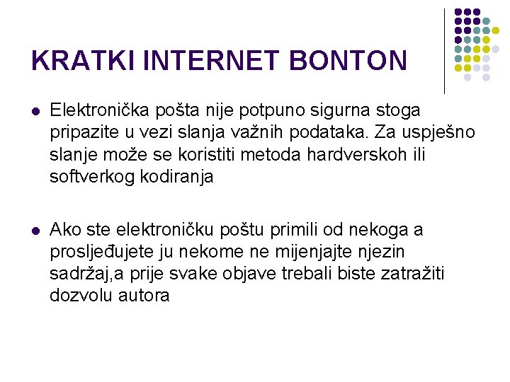 KRATKI INTERNET BONTON l Elektronička pošta nije potpuno sigurna stoga pripazite u vezi slanja