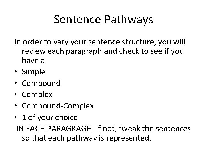 Sentence Pathways In order to vary your sentence structure, you will review each paragraph