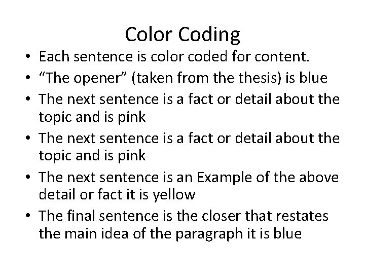 Color Coding • Each sentence is color coded for content. • “The opener” (taken