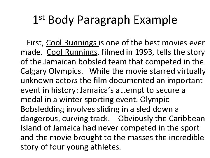 1 st Body Paragraph Example First, Cool Runnings is one of the best movies