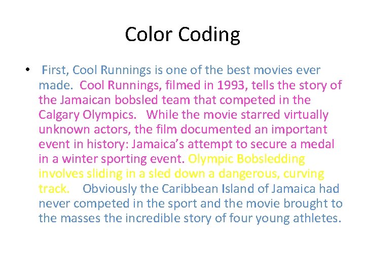 Color Coding • First, Cool Runnings is one of the best movies ever made.