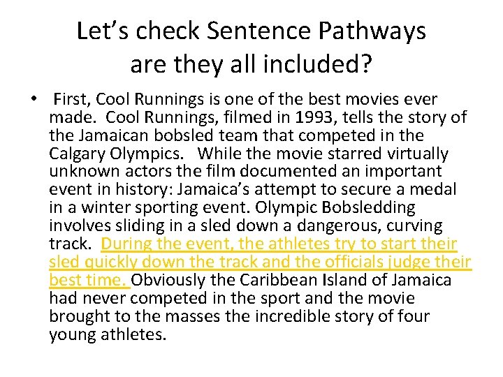 Let’s check Sentence Pathways are they all included? • First, Cool Runnings is one