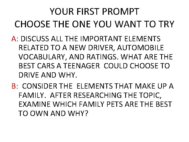 YOUR FIRST PROMPT CHOOSE THE ONE YOU WANT TO TRY A: DISCUSS ALL THE