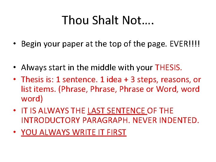 Thou Shalt Not…. • Begin your paper at the top of the page. EVER!!!!