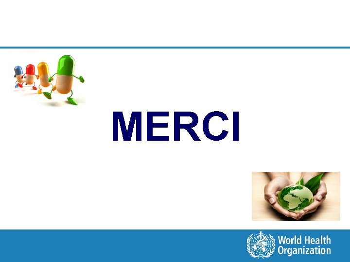 MERCI 24 | Seminaire sur les Politiques Pharmaceutiques à l’attention des experts francophones WHO/HQ–