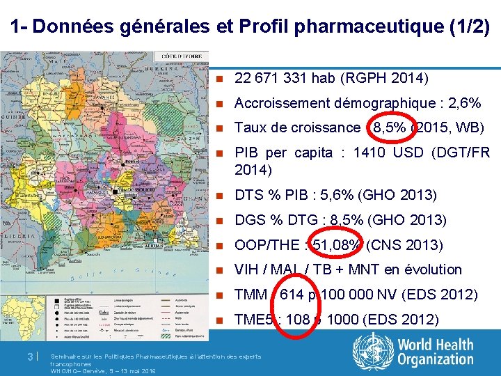 1 - Données générales et Profil pharmaceutique (1/2) 3| n 22 671 331 hab