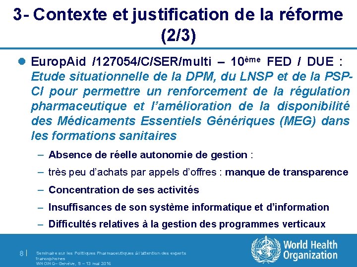 3 - Contexte et justification de la réforme (2/3) l Europ. Aid /127054/C/SER/multi –